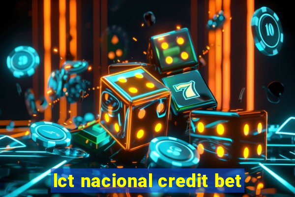 lct nacional credit bet